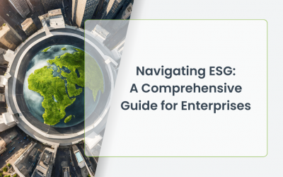 Navigating ESG: A Comprehensive Guide for Enterprises